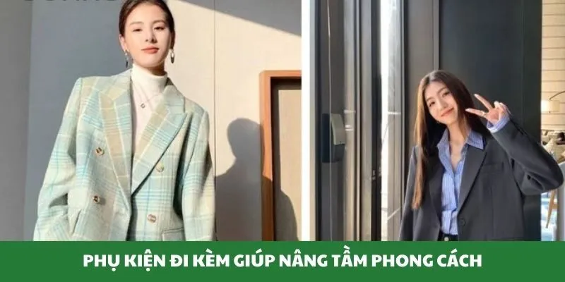 Phụ kiện đi kèm  mix đồ với áo blazer
